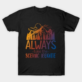 Always Take The Scenic Route T-Shirt